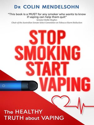 cover image of Stop Smoking Start Vaping--The Healthy Truth About Vaping
